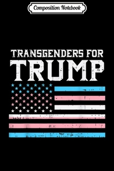 Paperback Composition Notebook: Transgenders For Trump USA Flag Pro Donald 2020 LGBT Gift Journal/Notebook Blank Lined Ruled 6x9 100 Pages Book