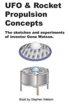 Paperback UFO & Rocket Propulsion Concepts: From The Mind of Gene Watson Book