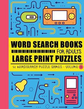 Word Search Books for Adults Large Print: 52 Word Search Puzzle Books for Adults (volume 1) - Special Word Search Jumbo Size (word search for adults)
