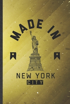 Made in New York City: Cute Blank Lined Backpacking Tourist Notebook Journal, Graduation Appreciation Gratitude Thank You Souvenir Gag Gift, Fashionable Graphic 110 Pages