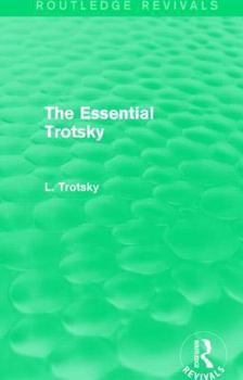The Essential Trotsky (Routledge Revivals) - Book  of the Routledge Revivals