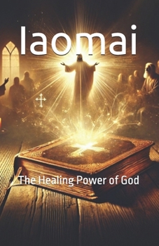 Paperback Iaomai: The Healing Power of God Book