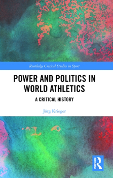 Hardcover Power and Politics in World Athletics: A Critical History Book