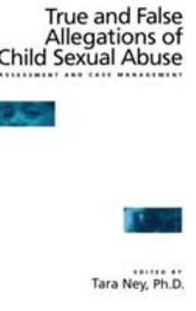 Hardcover True And False Allegations Of Child Sexual Abuse: Assessment & Case Management Book