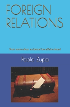 Paperback Foreign Relations: Short stories about Italian men's love affairs abroad Book