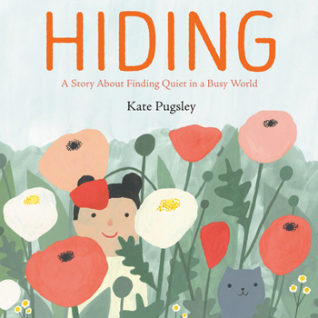 Hardcover Hiding: A Story about Finding Quiet in a Busy World Book