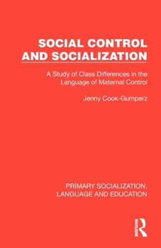 Paperback Social Control and Socialization: A Study of Class Differences in the Language of Maternal Control Book