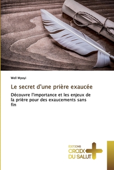 Paperback Le secret d'une prière exaucée [French] Book