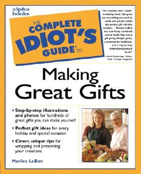 Paperback The Complete Idiot's Guide to Making Great Gifts Book