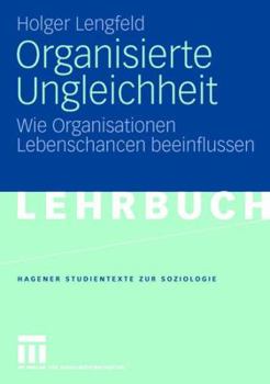 Paperback Organisierte Ungleichheit: Wie Organisationen Lebenschancen Beeinflussen [German] Book