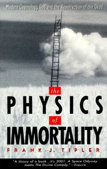 Paperback The Physics of Immortality: Modern Cosmology, God and the Resurrection of the Dead Book