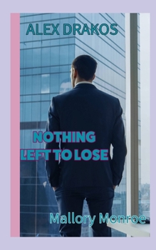 Paperback Alex Drakos: Nothing Left to Lose Book