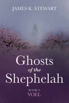 Hardcover Ghosts of the Shephelah, Book 9: Yoel Book