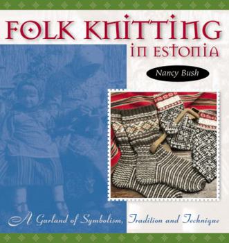 Paperback Folk Knitting in Estonia: A Garland of Symbolism, Tradition, and Technique Book