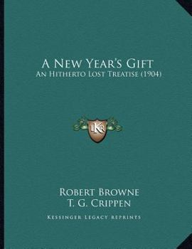 Paperback A New Year's Gift: An Hitherto Lost Treatise (1904) Book