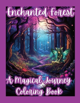 Enchanted Forest: A Magical Journey Coloring Book