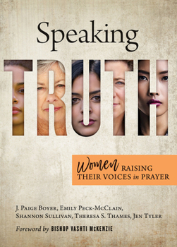 Paperback Speaking Truth: Women Raising Their Voices in Prayer Book