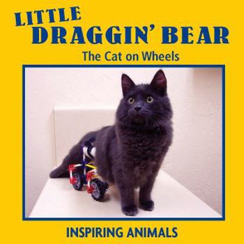 Paperback Little Draggin' Bear: The Cat on Wheels Book