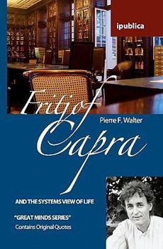 Paperback Fritjof Capra and the Systems View of Life: Book Reviews, Quotes and Comments Book