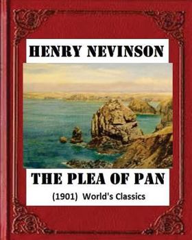 Paperback The plea of Pan (1901) by Henry Woodd Nevinson (World's Classics) Book