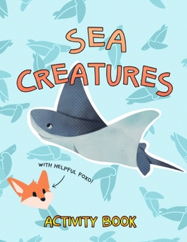 Paperback Sea Creatures Activity Book Foxo: Games and Coloring Work Pages about Ocean Life for Kids Age 4-8 Book