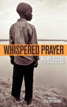 Paperback Whispered Prayer: Mama Susan and the Orphans of Sudan Book