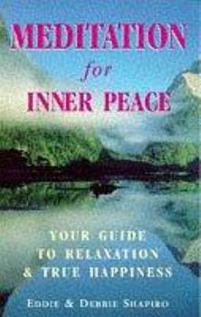 Paperback Meditation for Inner Peace: Your Guide to Relaxation and Happiness Book