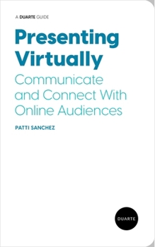 Paperback Presenting Virtually: Communicate and Connect with Online Audiences Book