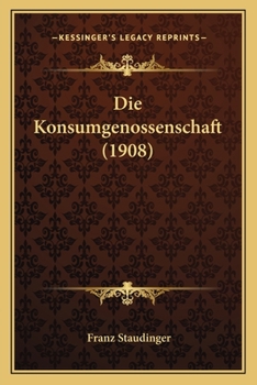 Paperback Die Konsumgenossenschaft (1908) [German] Book