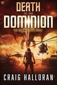Paperback Death to the Dominion - Book 4: The Gamma Earth Cycle Book