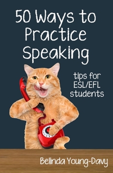 Paperback Fifty Ways to Practice Speaking: Tips for ESL/EFL Students Book