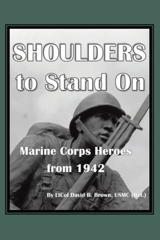 Paperback Shoulders to Stand On Marine Corps Heroes from 1942 Book