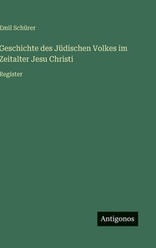 Geschichte des Jüdischen Volkes im Zeitalter Jesu Christi: Register (German Edition)