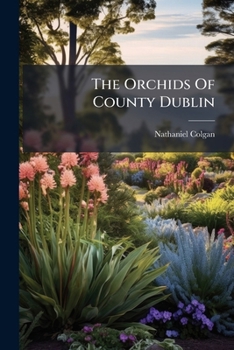 Paperback The Orchids Of County Dublin Book