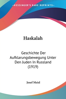 Paperback Haskalah: Geschichte Der Aufklarungsbewegung Unter Den Juden In Russland (1919) [German] Book