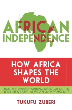 Paperback African Independence: How Africa Shapes the World Book