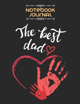 The Best DAD. Journal or Notebook for DAD. Great Gift for Your Dad, Father, Daddy. Gift for Dad, Gift For Papa, Gift for Daddy, Gift for My Father: Stylish Journal or Notebook for DAD
