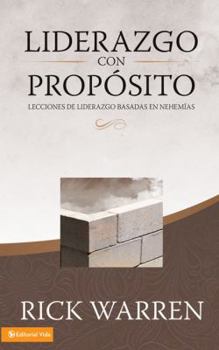 Hardcover Liderazgo Con Propósito: Lecciones de Liderazgo Basadas En Nehemías [Spanish] Book