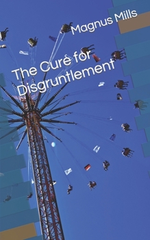 Paperback The Cure for Disgruntlement Book