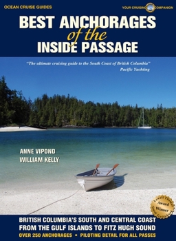 Paperback Best Anchorages of the Inside Passage: British Columbia's South and Central Coast from the Gulf Islands to Fitz Hugh Sound Book