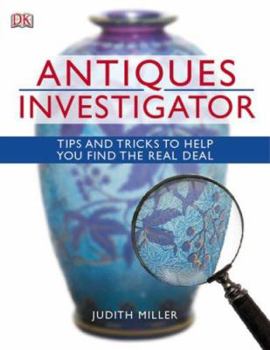 Hardcover Antiques Investigator: Tips and Tricks to Help You Find the Real Deal Book