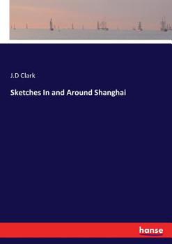 Paperback Sketches In and Around Shanghai Book