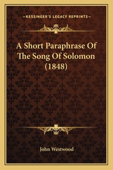 Paperback A Short Paraphrase Of The Song Of Solomon (1848) Book