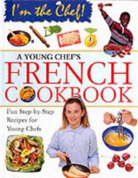 Hardcover A Young Chef's French Cookbook (I'm the Chef) Book