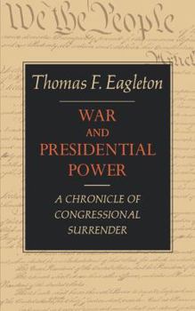 Paperback War and Presidential Power: A Chronicle of Congressional Surrender Book