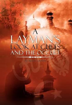 Hardcover A Layman's Look at Cults And The Occult Book