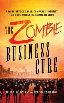 Audio CD The Zombie Business Cure: How to Refocus Your Company's Identity for More Authentic Communication Book