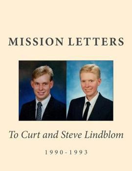 Paperback Mission Letters to Curt & Steve Lindblom 1990-1993 Book