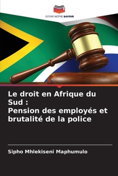 Paperback Le droit en Afrique du Sud: Pension des employés et brutalité de la police [French] Book
