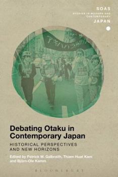 Hardcover Debating Otaku in Contemporary Japan: Historical Perspectives and New Horizons Book